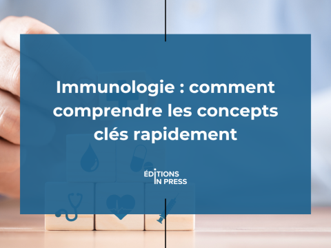 Immunologie : comment comprendre les concepts clés rapidement