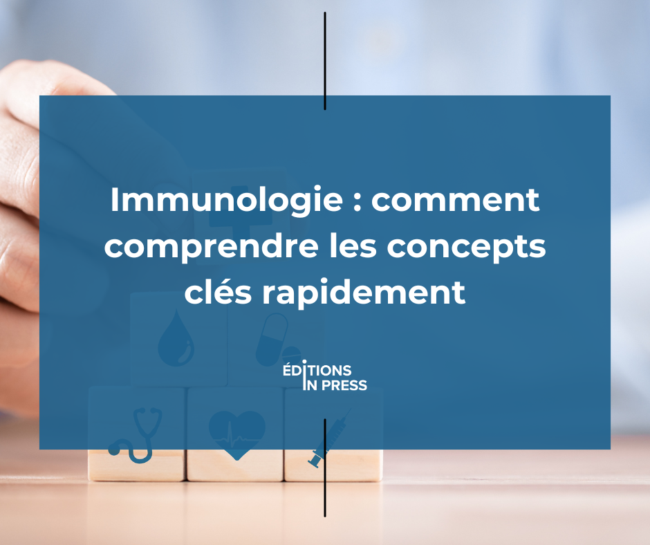 Immunologie : comment comprendre les concepts clés rapidement