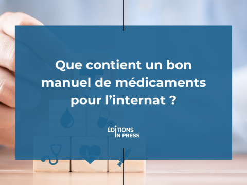 Que contient un bon manuel de médicaments pour l’internat ?